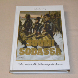 Robert Brantberg Suomi sodassa - Tuhat vuotta idän ja lännen puristuksessa